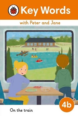 Ladybird Key Words with Peter and Jane Level 4b   On the Train (Hardback)
