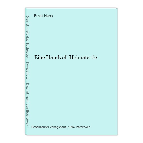 Eine Handvoll Heimaterde Hans, Ernst: - Hans, Ernst