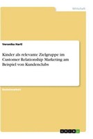 Kinder Als Relevante Zielgruppe Im Customer Relationship Marketing Am Beispiel V
