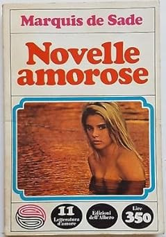 Marquis De Sade: Novelle amorose ed. dell'Albero 1967 A93 [Taschenbuch]