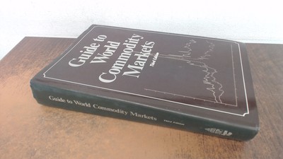 			Guide to world commodity markets, John Parry, Kogan Page, 1982, H		