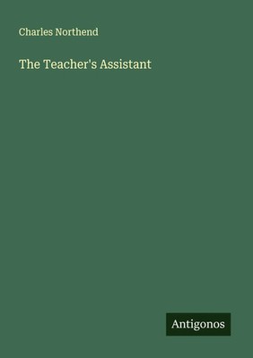 Charles Northend | The Teacher's Assistant | Taschenbuch | Englisch (2025)
