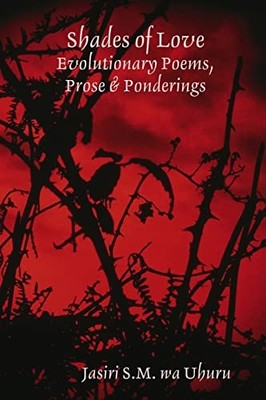wa Uhuru - Shades of Love  Evolutionary Poems Prose  Ponderings - Ne - X555z