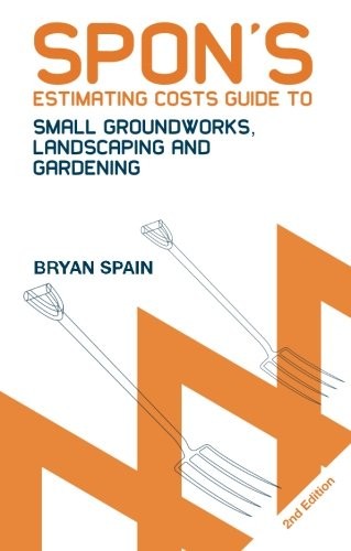 Spon's Estimating Costs Guide to Small Groundworks, Landscaping