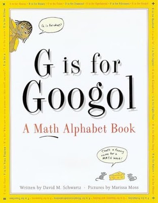 G is for Googol: Math Alphabet Book..., David M. Schwar