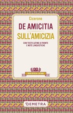 Libri Marco Tullio Cicerone - De Amicitia-Sull'amicizia. Testo Latino A Fronte E