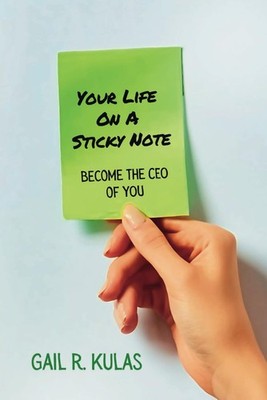 Your Life on a Sticky Note: BECOME THE CEO OF YOU