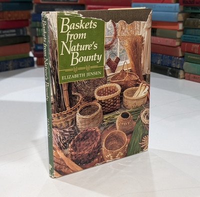 Baskets From Nature's Bounty - Elizabeth Jensen | 1991 | 1st Ed/Printing | HC/DJ