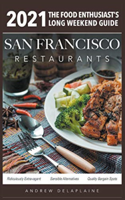 2021 San Francisco Restaurants -  NEW Andrew Delaplai 2020