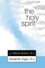 Holy Spirit, Paperback by Burns, J. Patout; Fagin, Father Gerald M., Like New...
