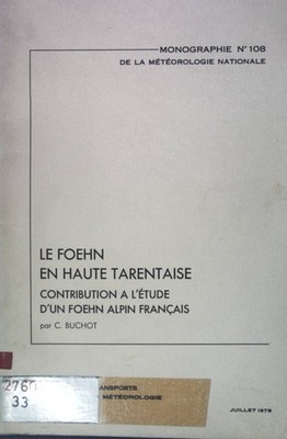 Le foehn en haute tarentaise, contribution a l'étude d'un foehn alpin francais;