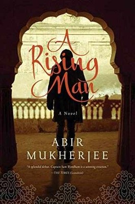 A Rising Man: A Novel (Wyndham & - Paperback, by Mukherjee Abir - Very Good