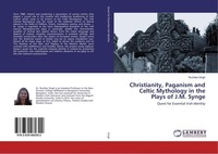 Christianity, Paganism And Celtic Mythology In The Plays Of J.M. Synge Ruch ...