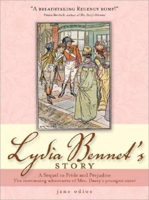 Lydia Bennets Story: A Sequel to Pride and Prejudice - Paperback - GOOD