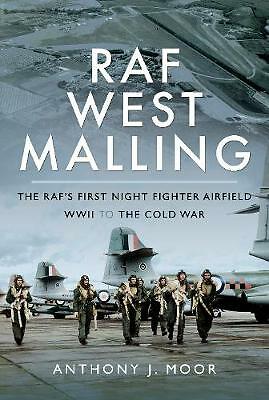 RAF West Malling: The RAF's First Night Fighter Airfield - WWII to the Cold ...
