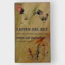 Robots and Changelings | Lester del Ray | Ballentine | Sci Fi | 1957 | Vtg PB