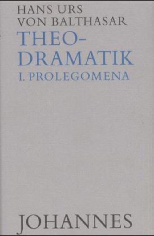 Thumbnail - Theodramatik Bd. 1/5 - Prolegomena, Hans Urs Von Balthasar
