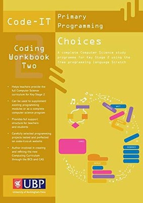 Code-It Workbook 2: Choices In Programming Using Scrat by Bagge, Phil 1908684550