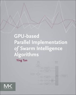 GPU-based Parallel Implementation of Swarm Intelligence Algorithms Tan Paperback