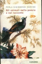 Libro Nuovo - Sigismondi Marino Perla - Gli Animali Nella Poesia E Nel Racconto 