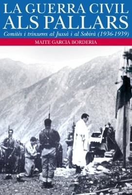 La guerra civil als Pallars: Comit�s i trinxeres al Jus - Catalan Language  NEW