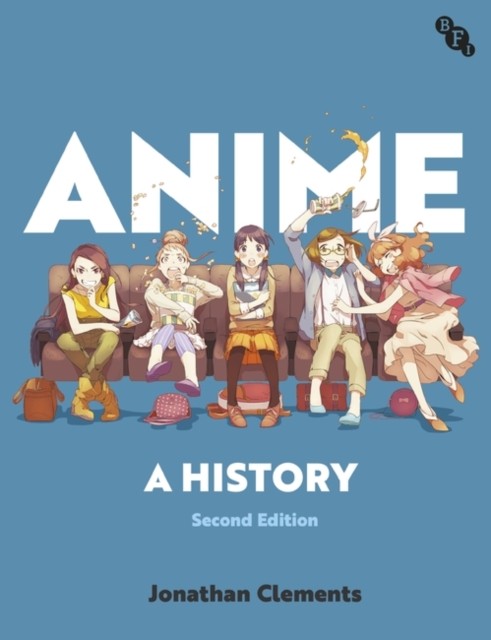 Anime A History by Jonathan  Clements (Paperback Book)