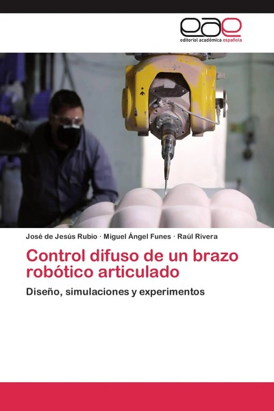 José De JesúS Rubio (U. A.) | Control Difuso De Un Brazo RobóTico Articulado-image