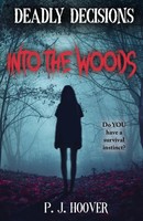 Deadly Decisions Into The Woods P. J. Hoover Taschenbuch Kartoniert / Broschiert