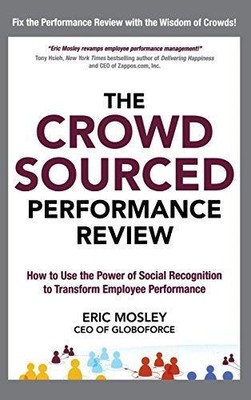 The Crowdsourced Performance Review: How to Use the Power of Social Recognition