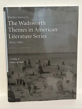 THE WADSWORTH THEMES AMERICAN LITERATURE SERIES, 1800-1865 Theme 8 Views Of War