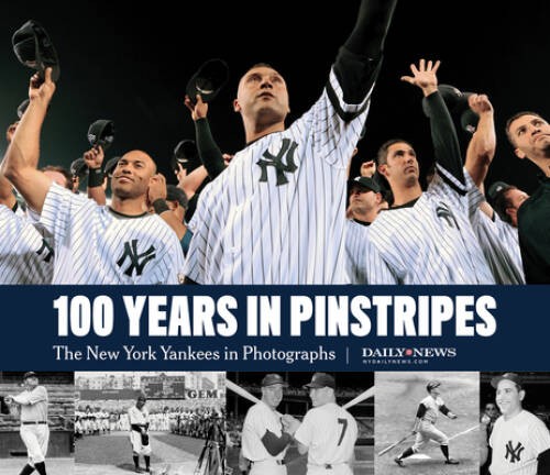 100 Years in Pinstripes: The New York Yankees in Photographs - Hardcover - GOOD