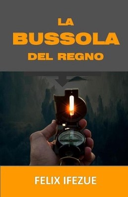 La Bussola del Regno by Felix Ifezue Paperback Book