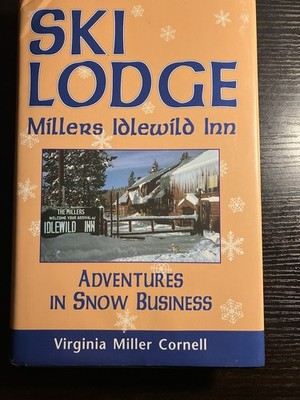 Ski Lodge, Millers Idlewild Inn - Adventures in the Snow Business!