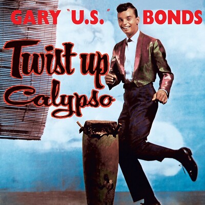 GARY U.S. BONDS - TWIST UP CALYPSO  CD NEU 