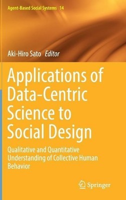 Applications of Data-Centric Science to Social Design - 9789811071935