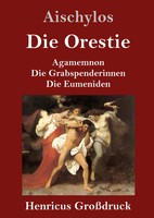 Aischylos | Die Orestie (GroßDruck) | Buch | Deutsch (2019) | 156 S.