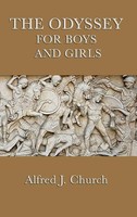 Alfred J. Church | The Odyssey For Boys And Girls - Homer's Epic Tale Of...