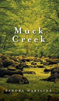 Sandra Hartline | Muck Creek | Buch | Englisch (2023) | FriesenPress