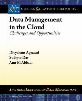 Data Management in the Cloud: Challenges and Opportunities