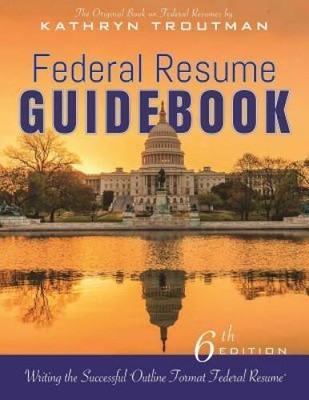 Federal Resume Guidebook 6th Ed,: Writing the Successful Outline For - VERY GOOD