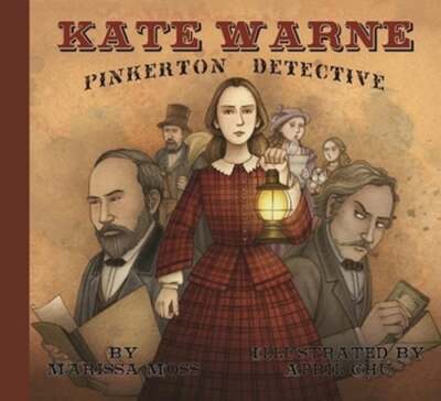 Kate Warne, Pinkerton Detective by Marissa Moss: New
