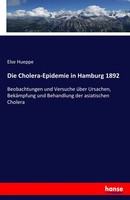 Else Hueppe | Die Cholera-Epidemie In Hamburg 1892 | Taschenbuch | Deutsch