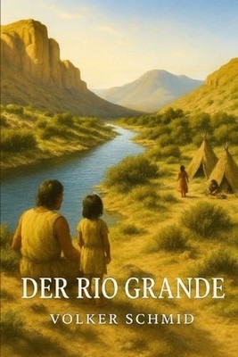 Der Rio Grande by Volker Rudolf Schmid (German) Paperback Book