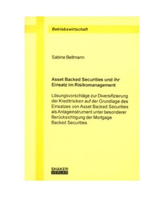 Asset Backed Securities und ihr Einsatz im Risikomanagement: Lösungsvorschläge