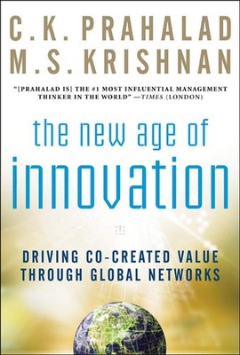 The New Age of Innovation: Driving Cocreated Value Through Global Networks -...