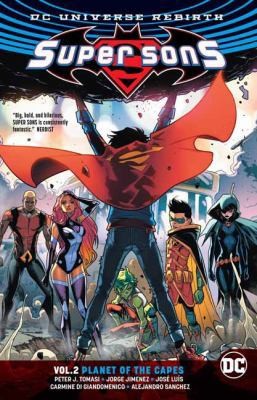 Super Sons Vol. 2: Planet of the Capes (Rebirth) by Tomasi, Peter J.