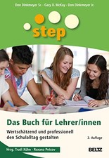 Step - Das Buch fur Lehrer/innen: Wertschatzend, Dinkmeyer, Mckay, Dinkm PB*.