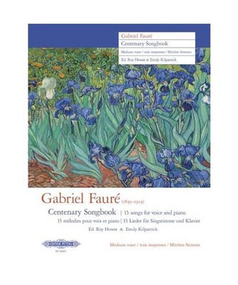 Gabriel Fauré Centenary Songbook [Medium Voice]: 15 songs for voice and piano