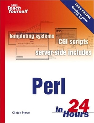 Sams Teach Yourself Perl in 24 Hours (3rd Edition) by Pierce, Clinton Paperback