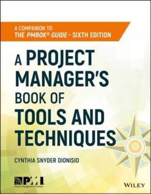 A Project Manager's Book of Tools and Techniques by Cynthia Snyder Dionisio: New